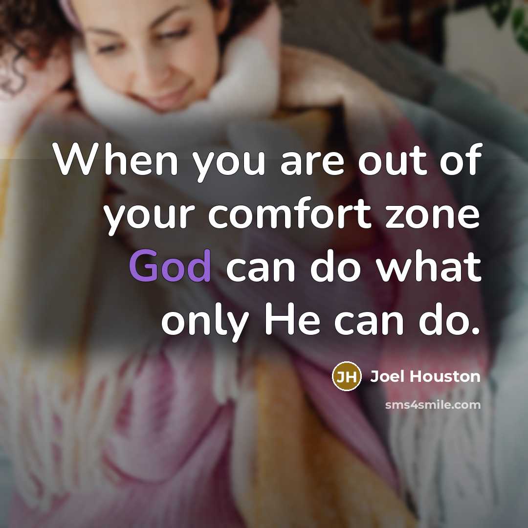 “When you are out of your comfort zone God can…” quote by Joel Houston