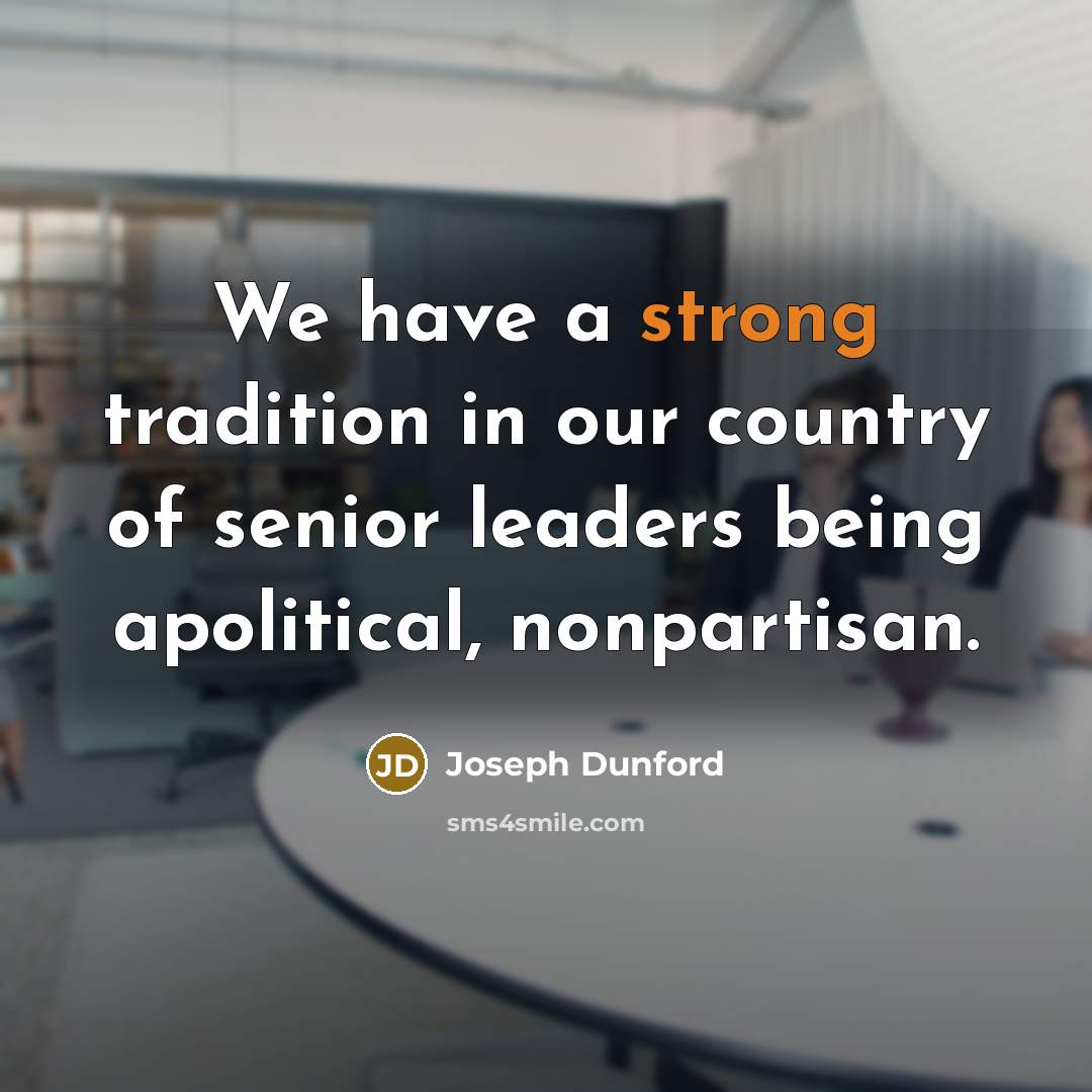 “We have a strong tradition in our country of senior…” quote by Joseph Dunford
