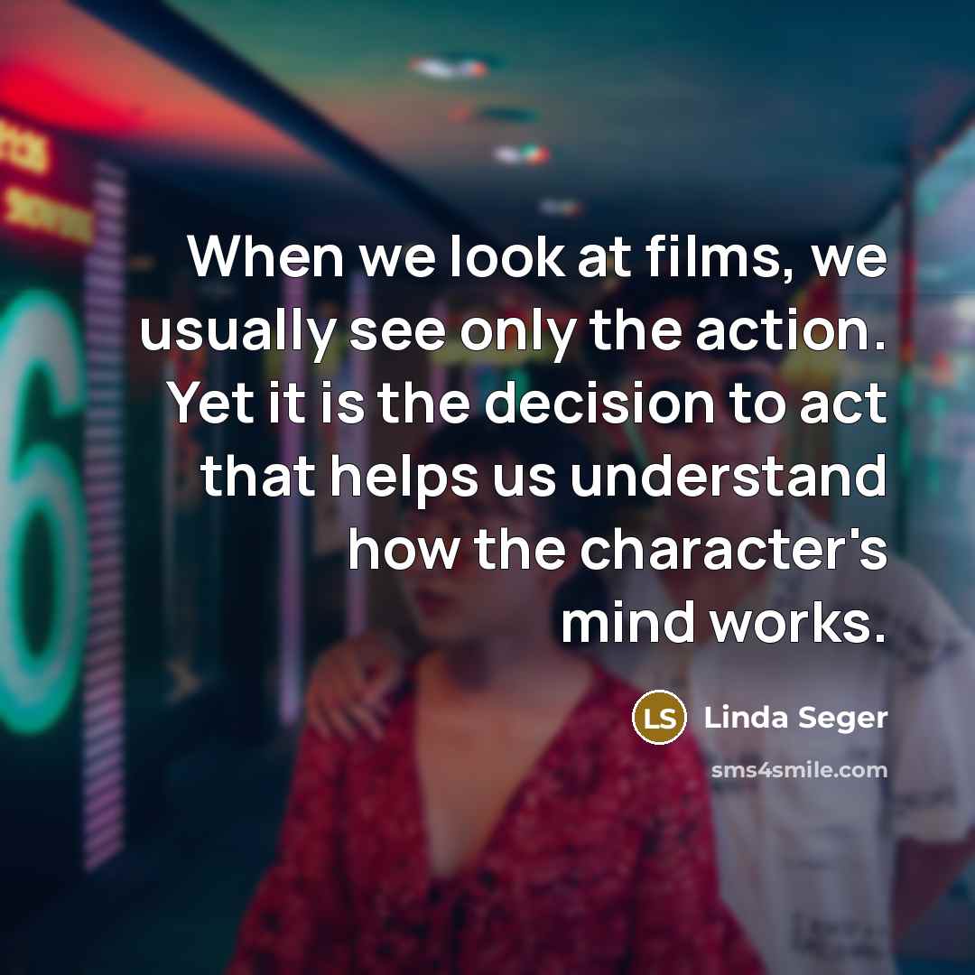 “When we look at films, we usually see only the…” quote by Linda Seger