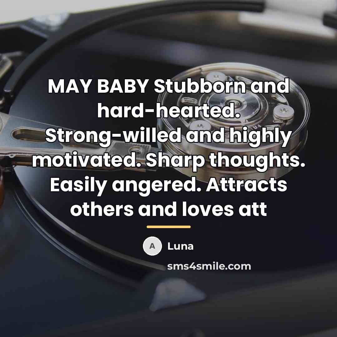 “MAY BABY Stubborn and hard-hearted. Strong-willed and highly motivated. Sharp…” quote by Luna