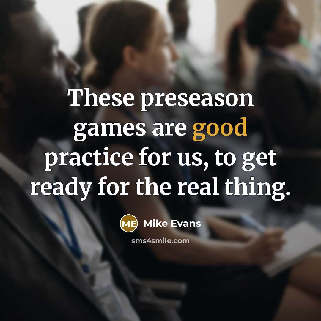 “These preseason games are good practice for us, to get…” quote by Mike Evans