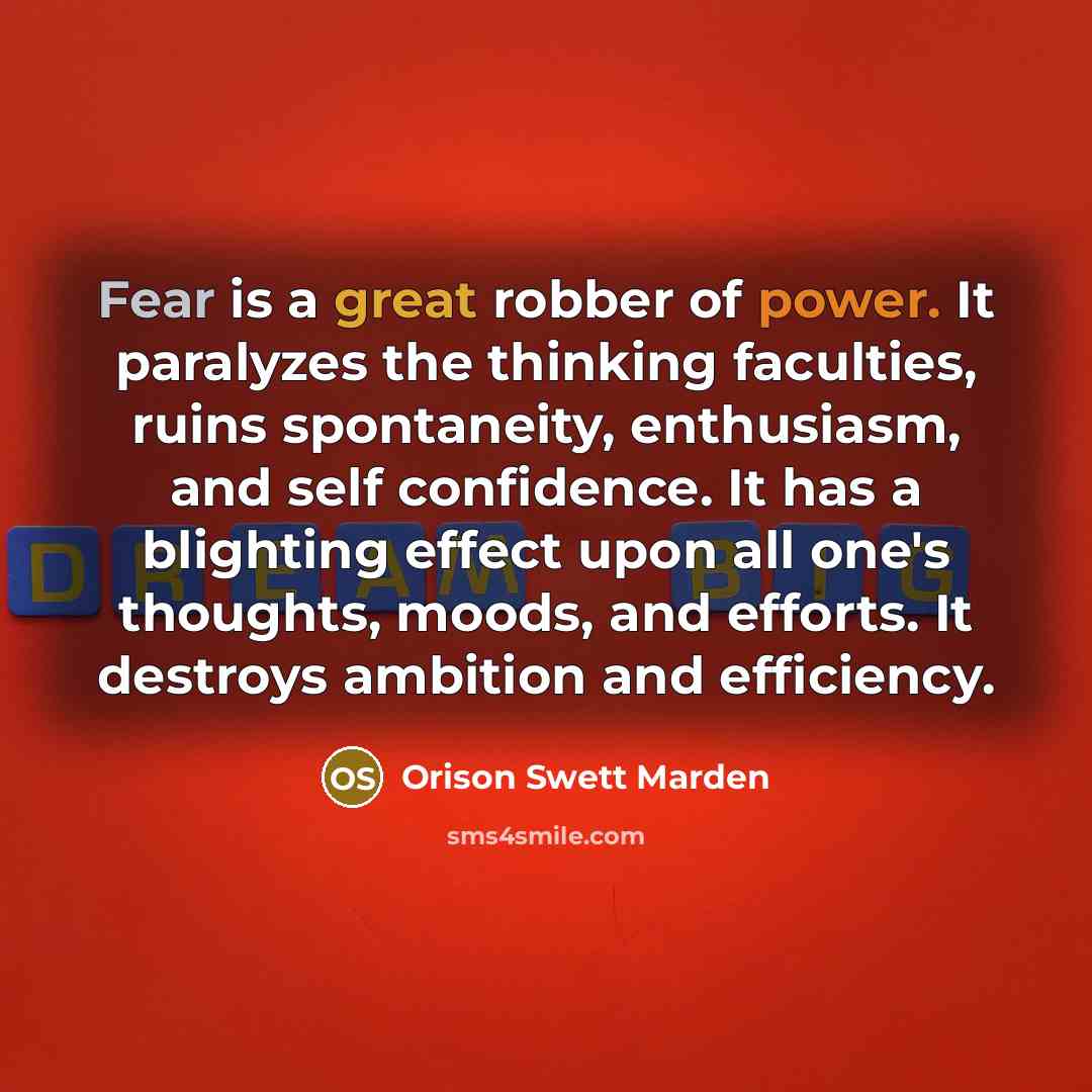 “Fear is a great robber of power. It paralyzes the…” quote by Orison Swett Marden