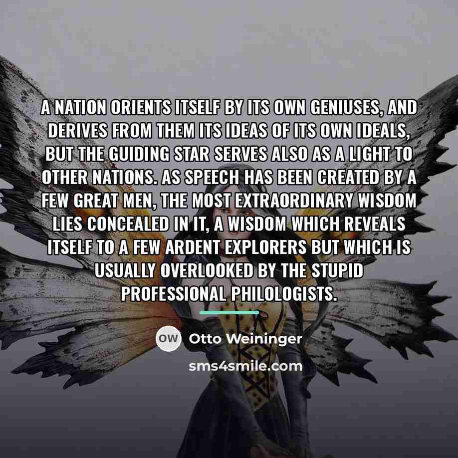 “A nation orients itself by its own geniuses, and derives…” quote by Otto Weininger