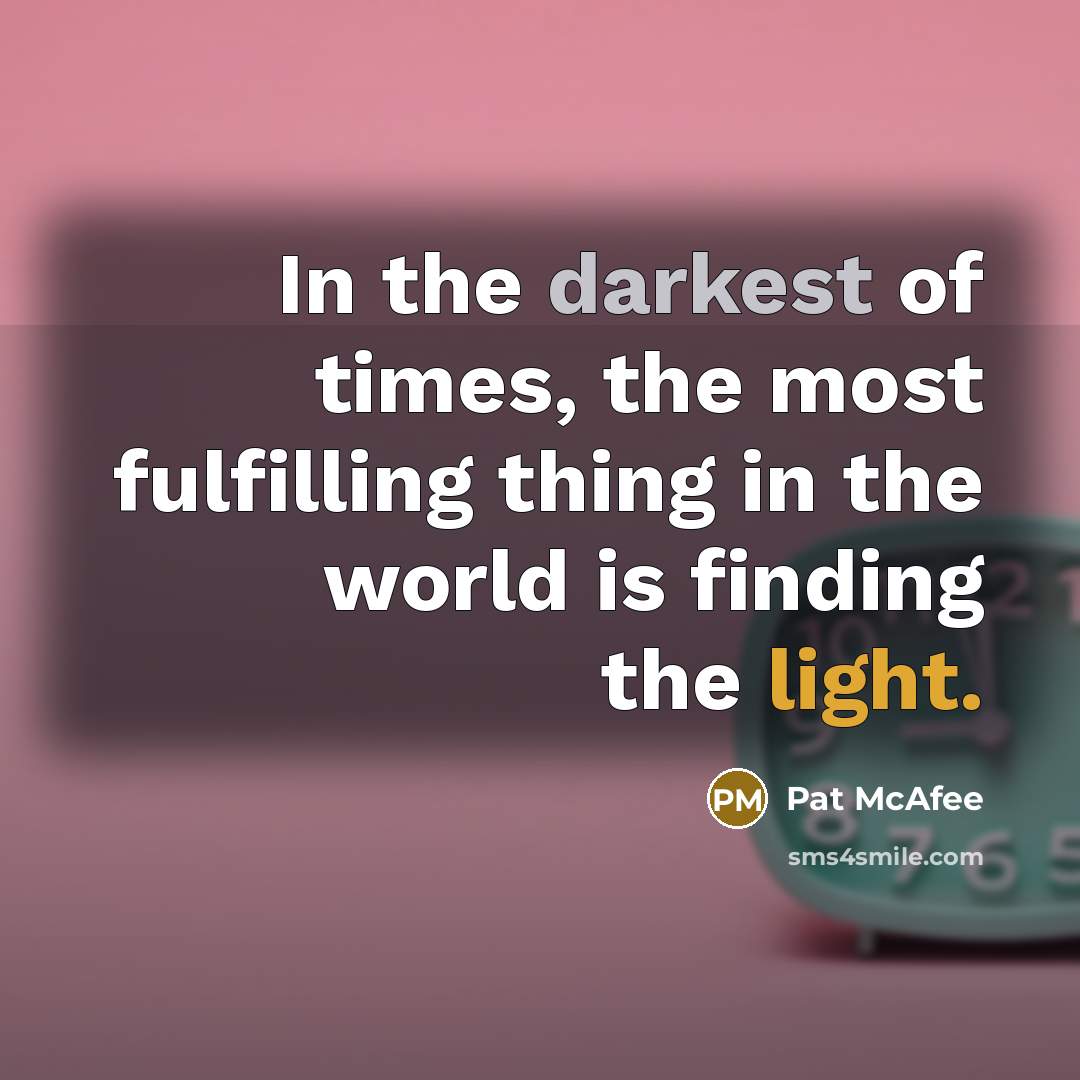 “In the darkest of times, the most fulfilling thing in…” quote by Pat McAfee