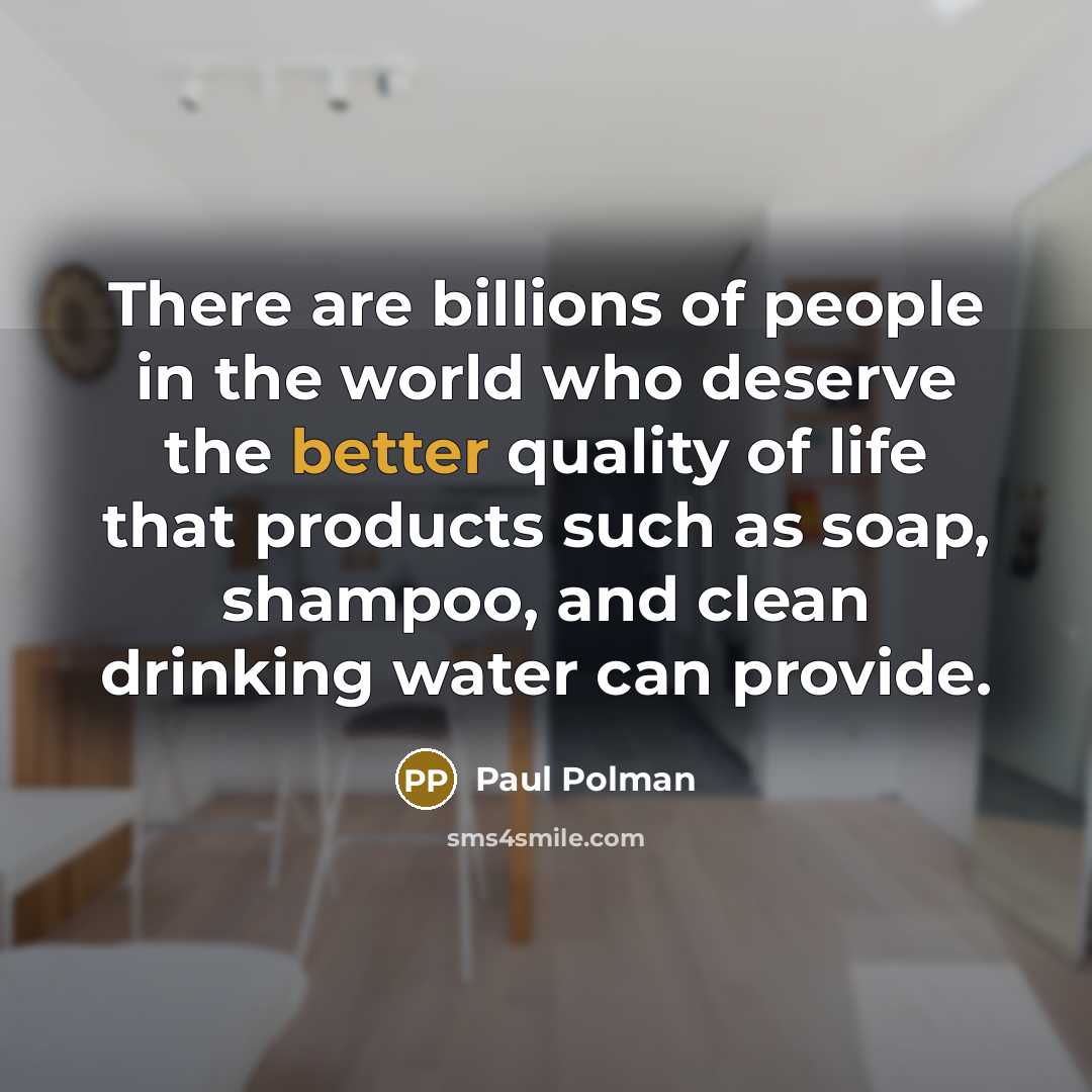 “There are billions of people in the world who deserve…” quote by Paul Polman
