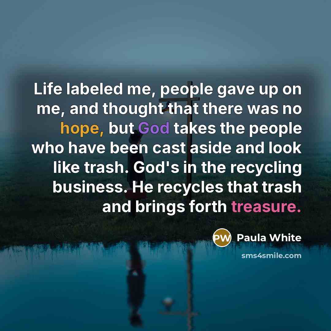 “Life labeled me, people gave up on me, and thought…” quote by Paula White