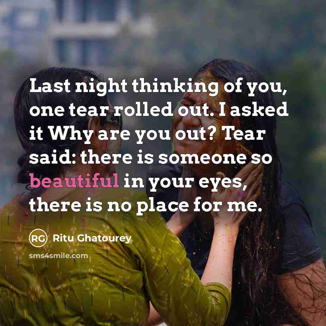 “Last night thinking of you, one tear rolled out. I…” quote by Ritu Ghatourey