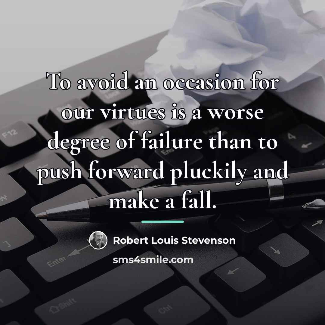 “To avoid an occasion for our virtues is a worse…” quote by Robert Louis Stevenson