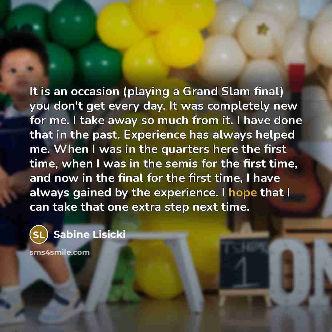 “It is an occasion (playing a Grand Slam final) you…” quote by Sabine Lisicki