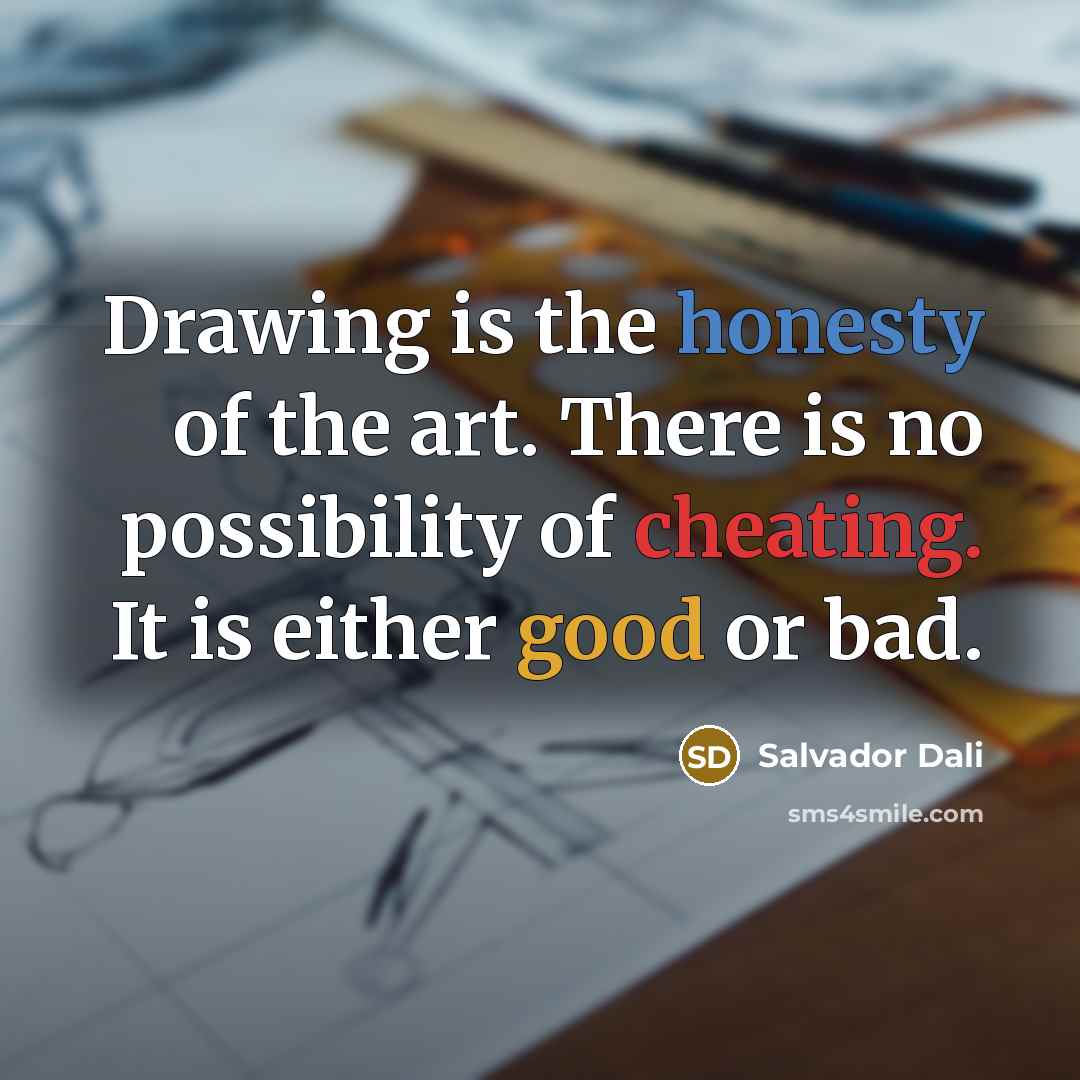 “Drawing is the honesty of the art. There is no…” quote by Salvador Dali
