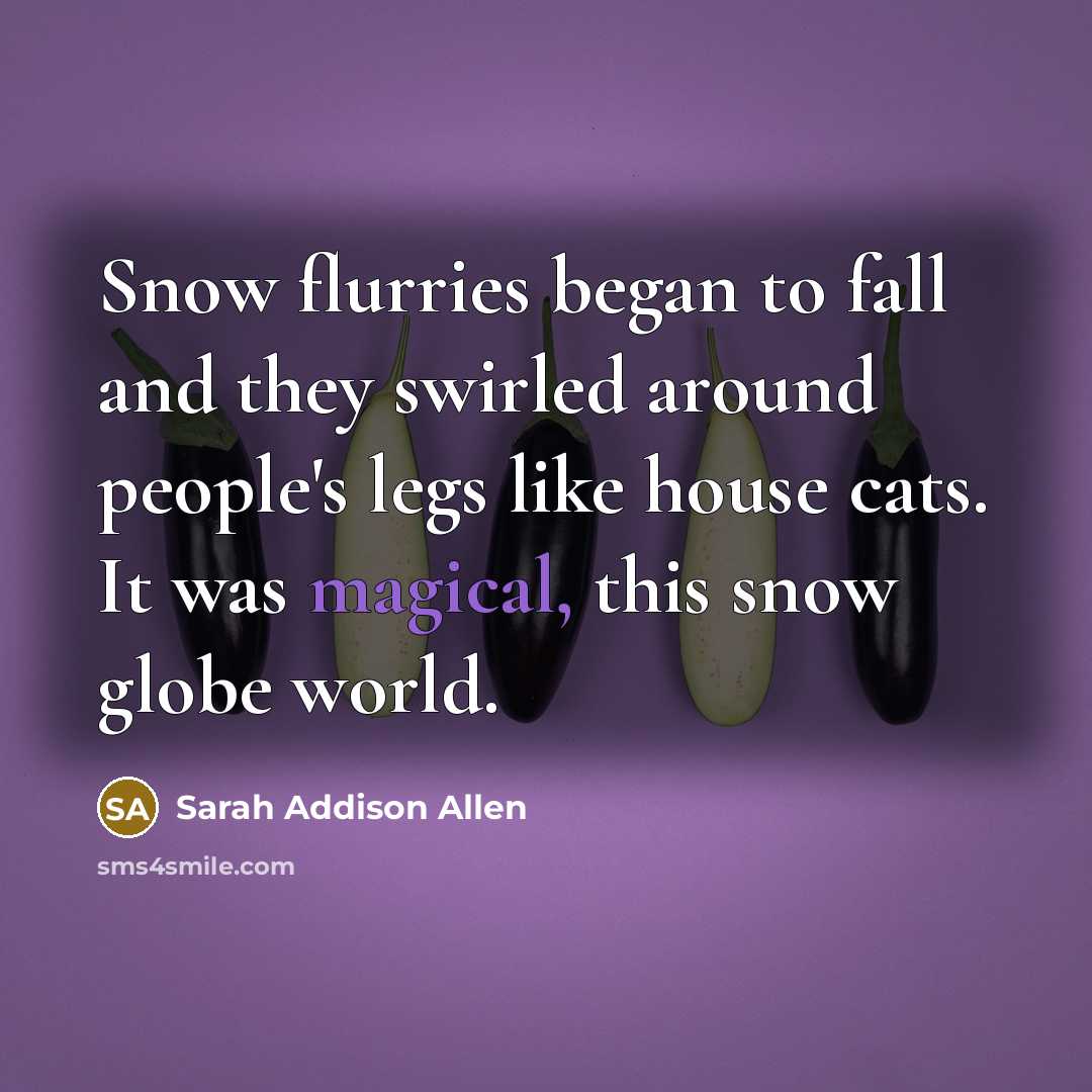 “Snow flurries began to fall and they swirled around people's…” quote by Sarah Addison Allen