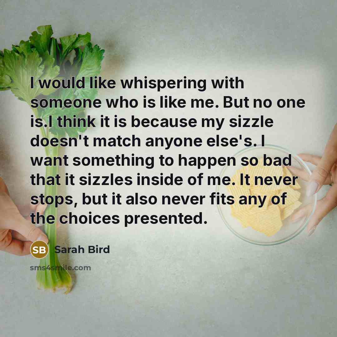 “I would like whispering with someone who is like me.…” quote by Sarah Bird