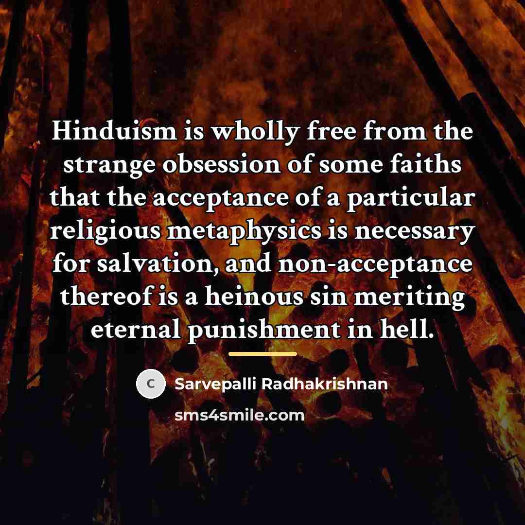“Hinduism is wholly free from the strange obsession of some…” quote by Sarvepalli Radhakrishnan