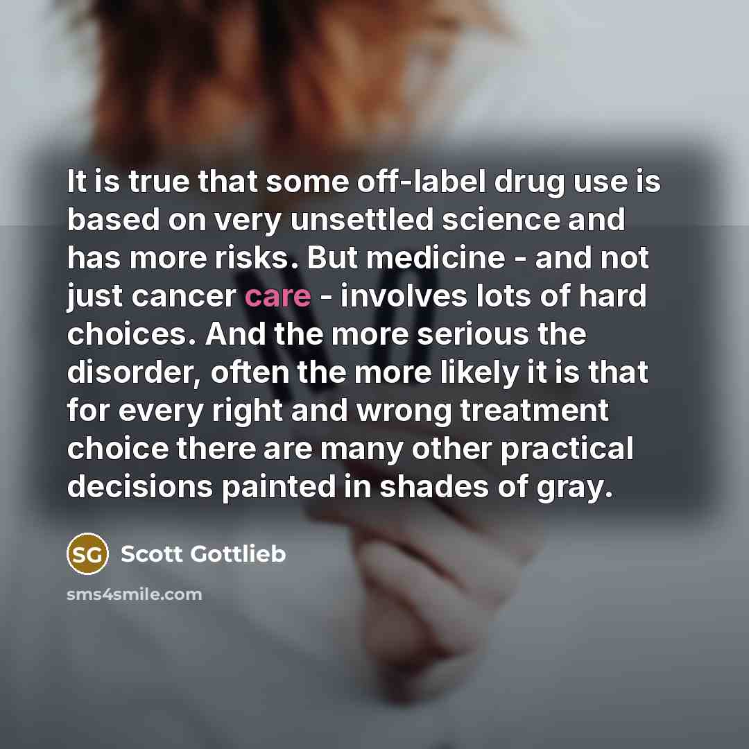 “It is true that some off-label drug use is based…” quote by Scott Gottlieb
