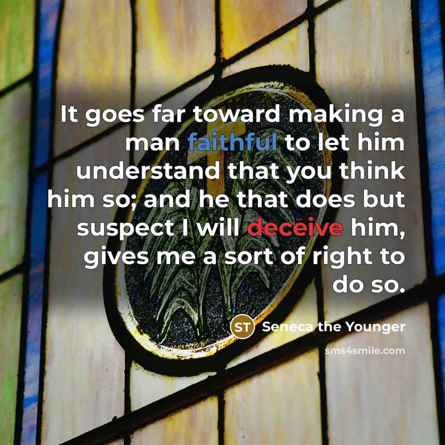 “It goes far toward making a man faithful to let…” quote by Seneca the Younger