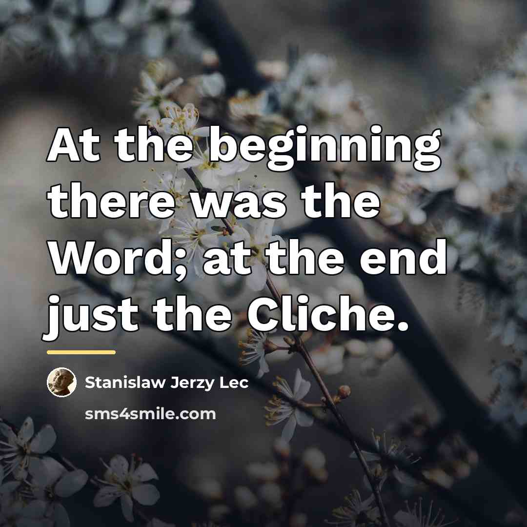 “At the beginning there was the Word; at the end…” quote by Stanislaw Jerzy Lec