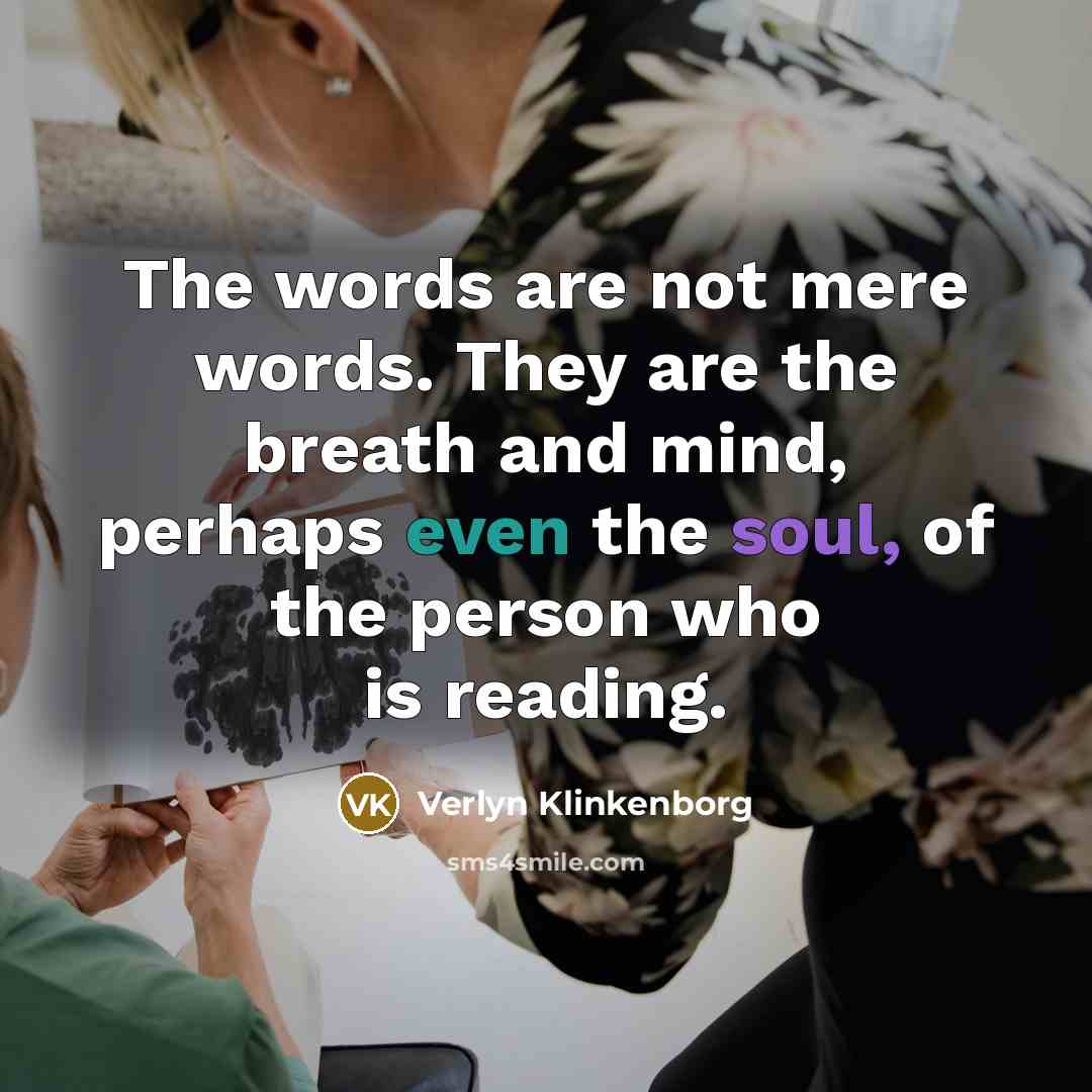 “The words are not mere words. They are the breath…” quote by Verlyn Klinkenborg