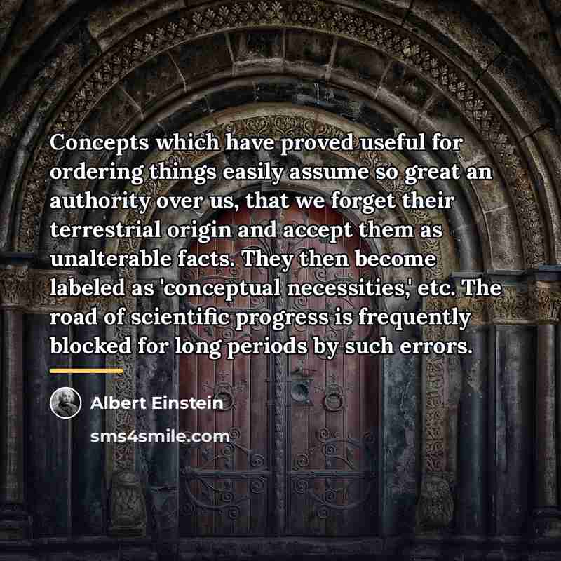 “Concepts which have proved useful for ordering things easily assume…” quote by Albert Einstein