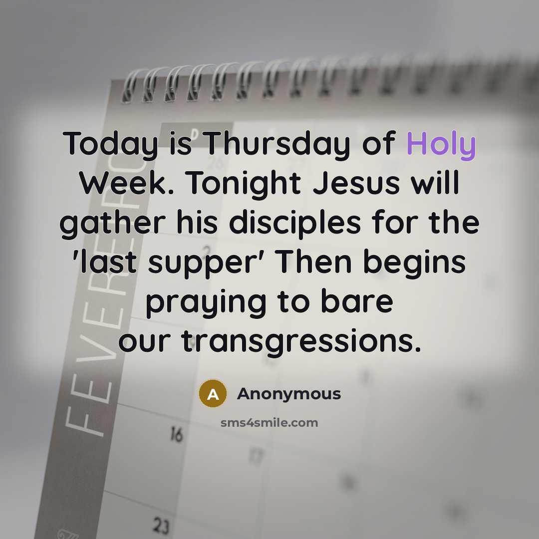 “Today is Thursday of Holy Week. Tonight Jesus will gather…” quote by Anonymous