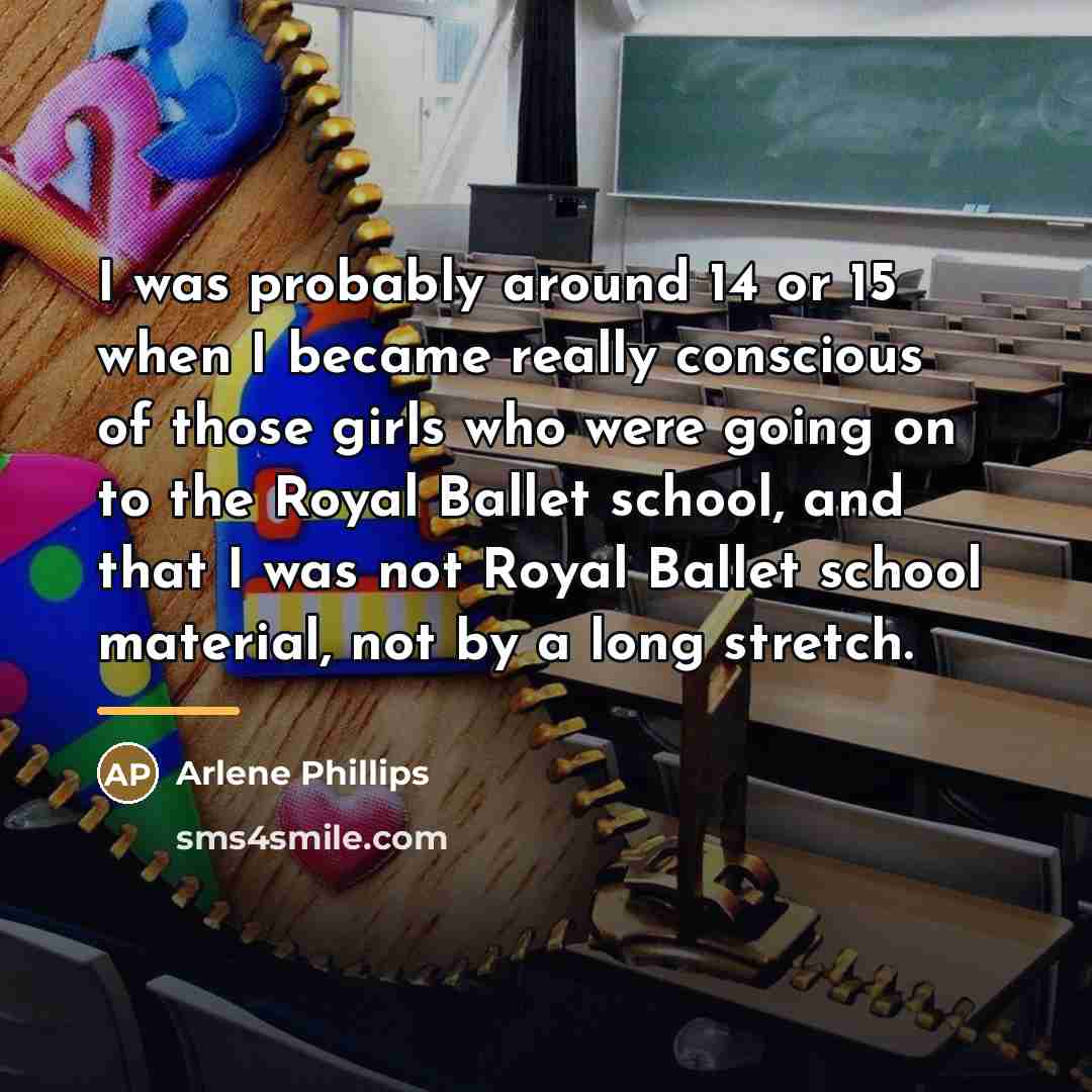 “I was probably around 14 or 15 when I became…” quote by Arlene Phillips