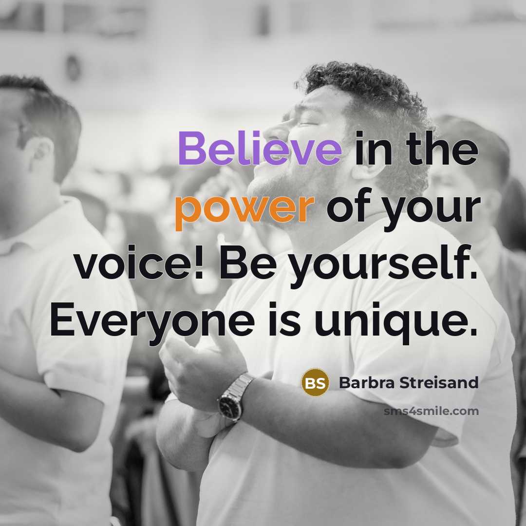 “Believe in the power of your voice! Be yourself. Everyone…” quote by Barbra Streisand