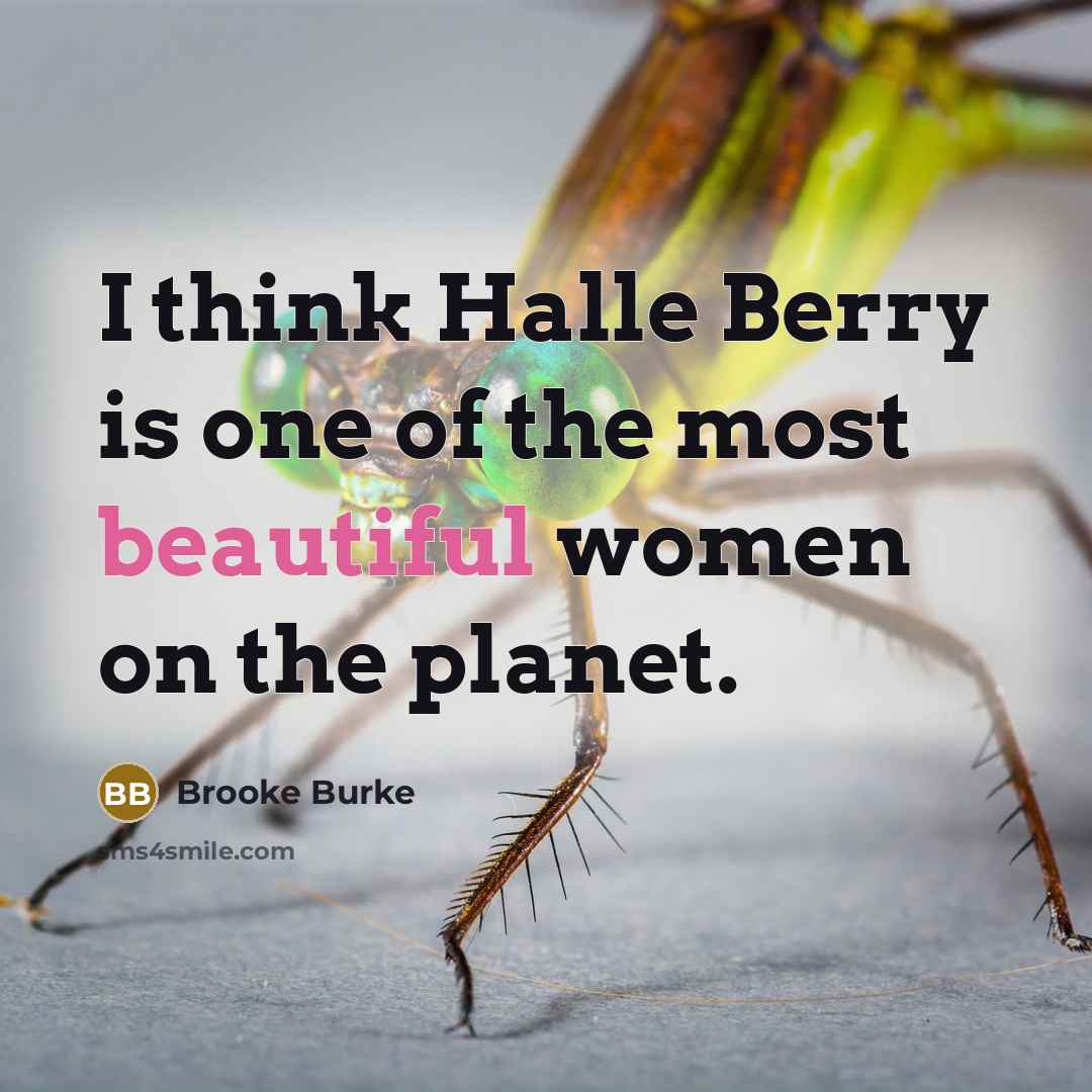 “I think Halle Berry is one of the most beautiful…” quote by Brooke Burke