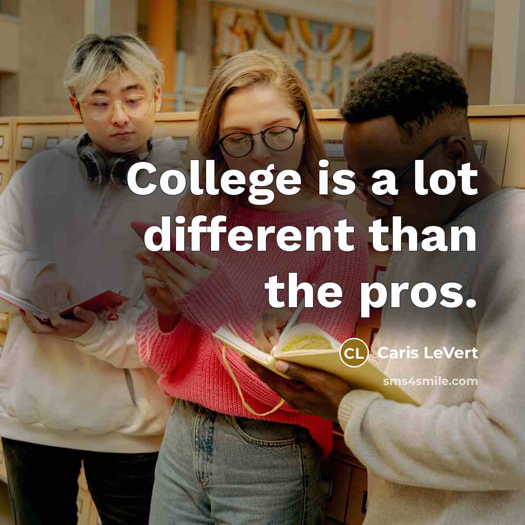 “College is a lot different than the pros.…” quote by Caris LeVert