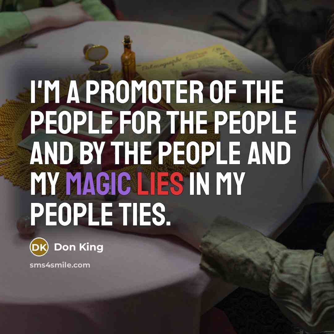 “I'm a promoter of the people for the people and…” quote by Don King