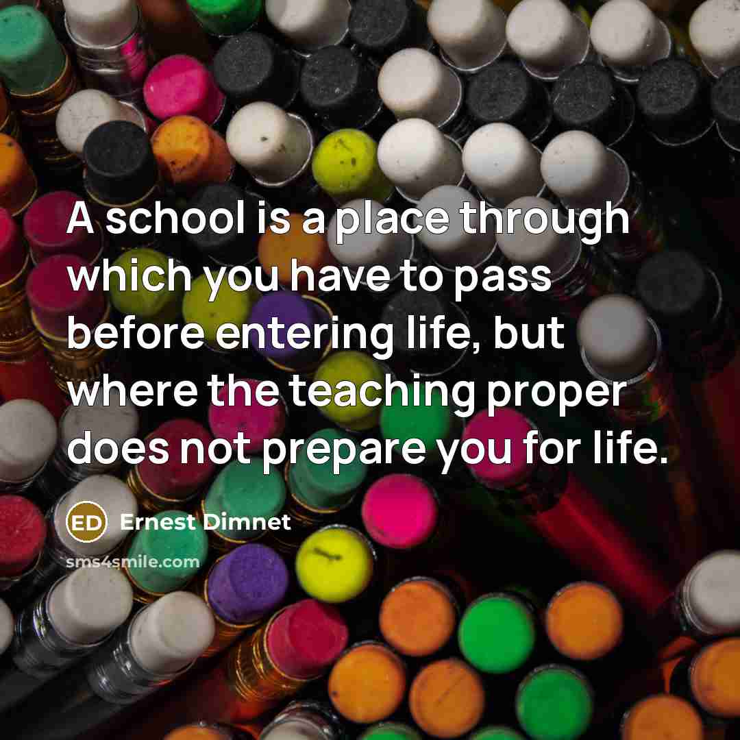 “A school is a place through which you have to…” quote by Ernest Dimnet