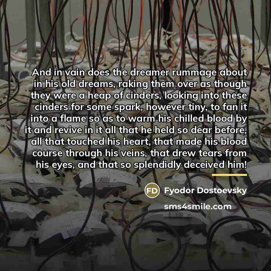 “And in vain does the dreamer rummage about in his…” quote by Fyodor Dostoevsky