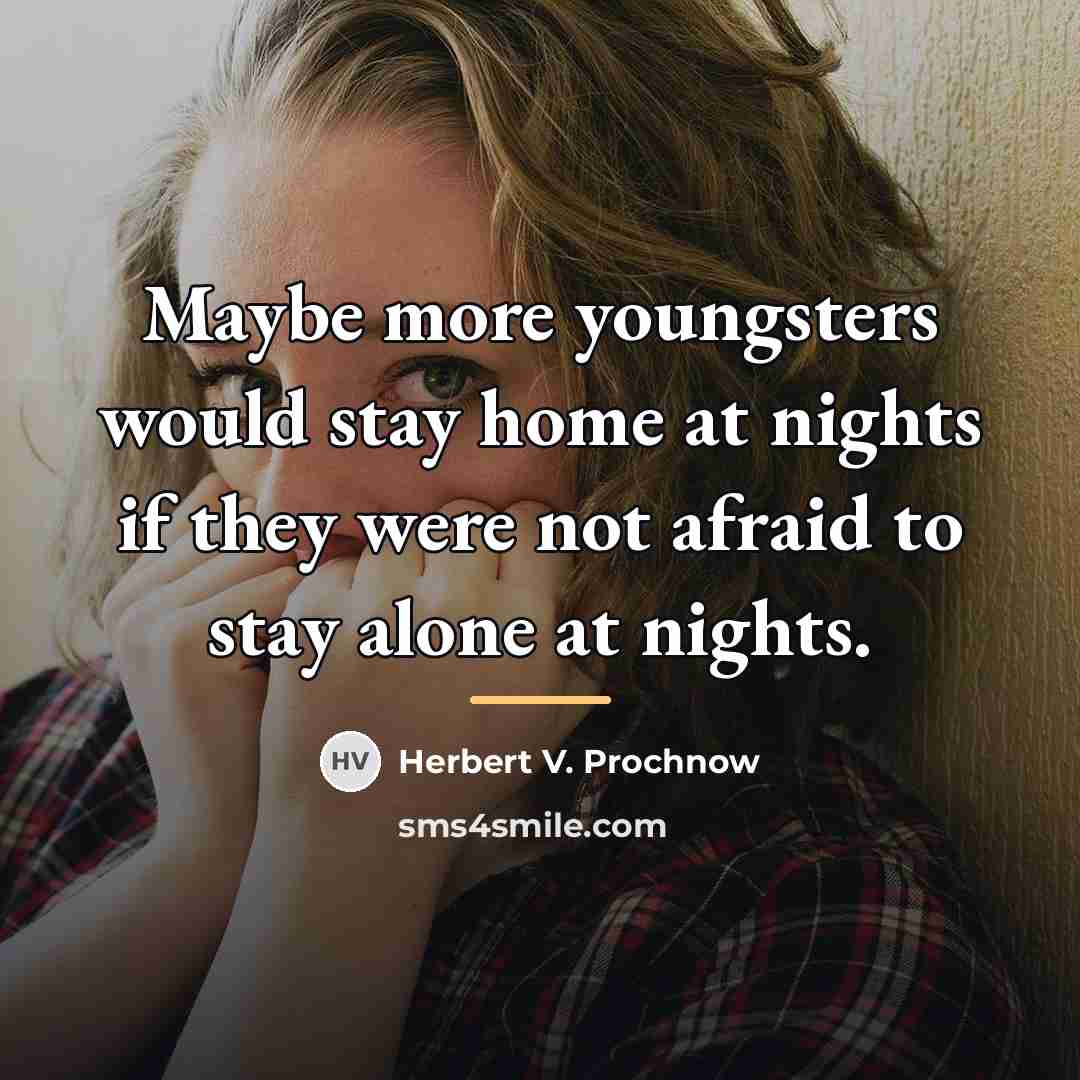“Maybe more youngsters would stay home at nights if they…” quote by Herbert V. Prochnow