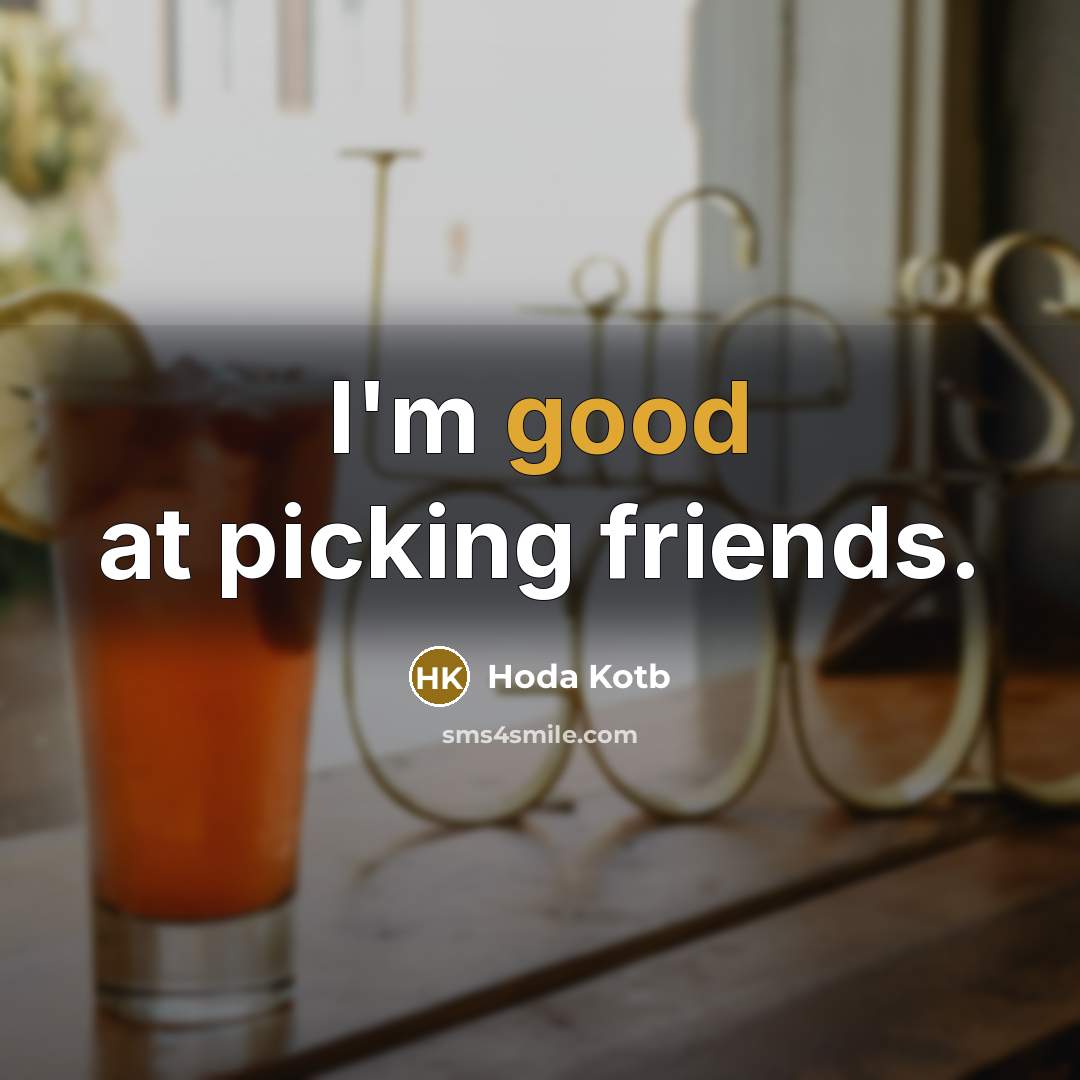“I'm good at picking friends.…” quote by Hoda Kotb