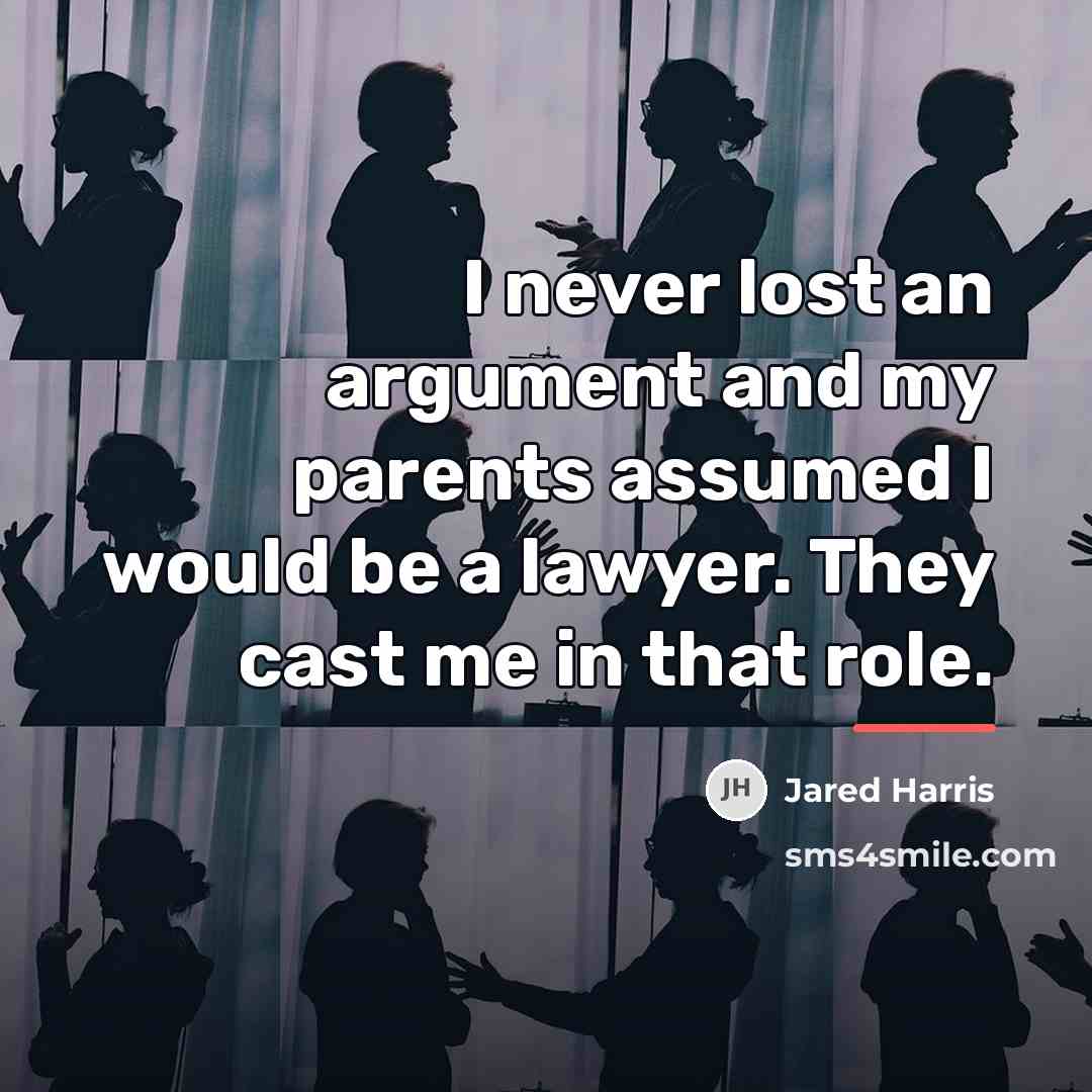 “I never lost an argument and my parents assumed I…” quote by Jared Harris