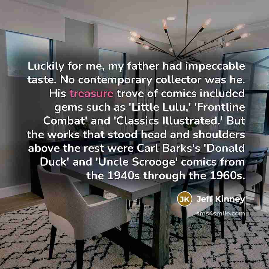 “Luckily for me, my father had impeccable taste. No contemporary…” quote by Jeff Kinney