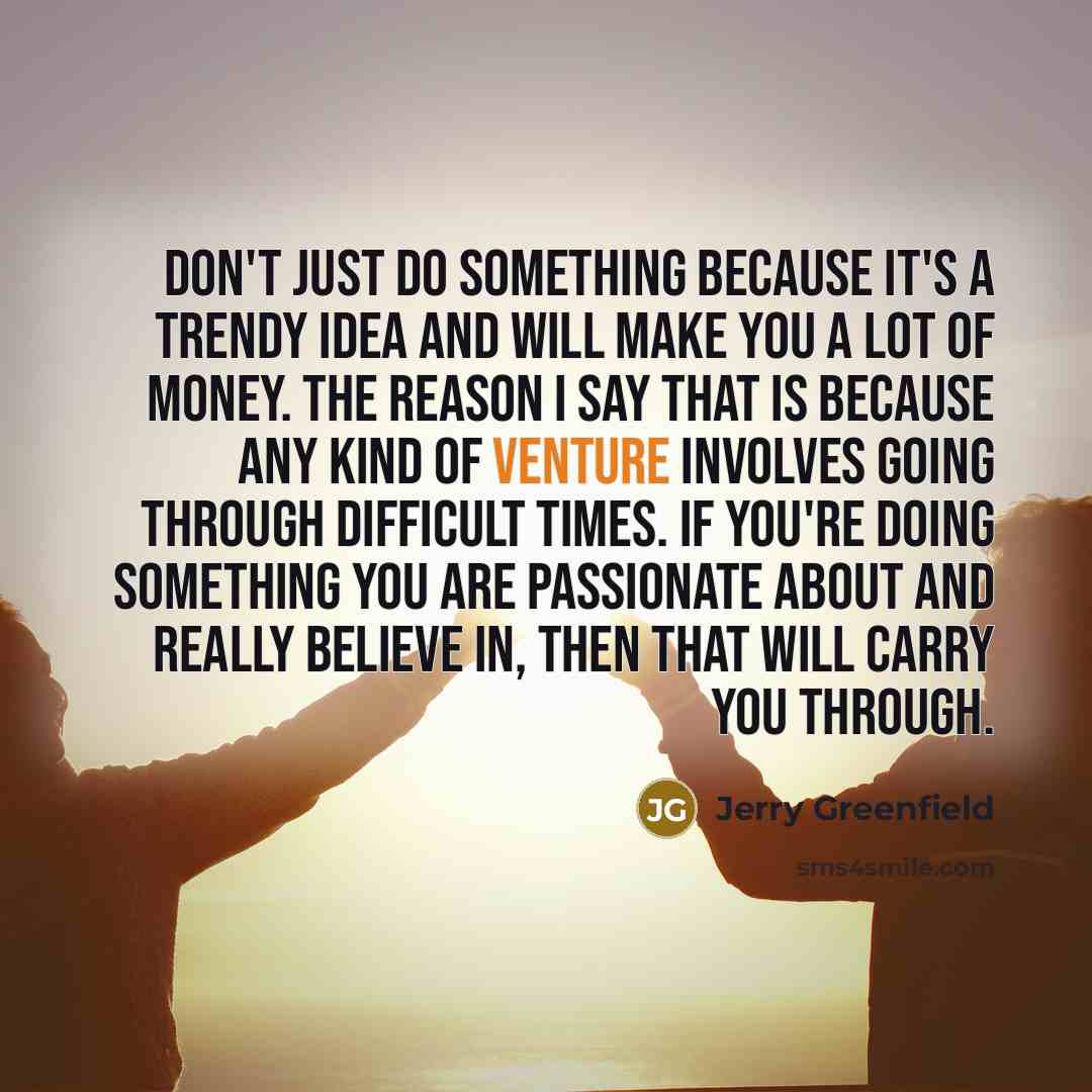 “Don't just do something because it's a trendy idea and…” quote by Jerry Greenfield