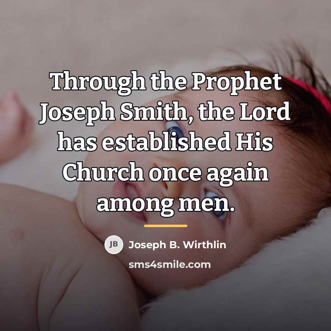 “Through the Prophet Joseph Smith, the Lord has established His…” quote by Joseph B. Wirthlin