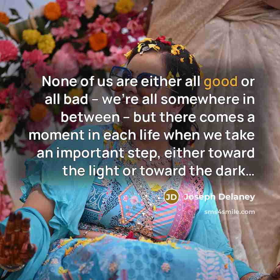 “None of us are either all good or all bad…” quote by Joseph Delaney