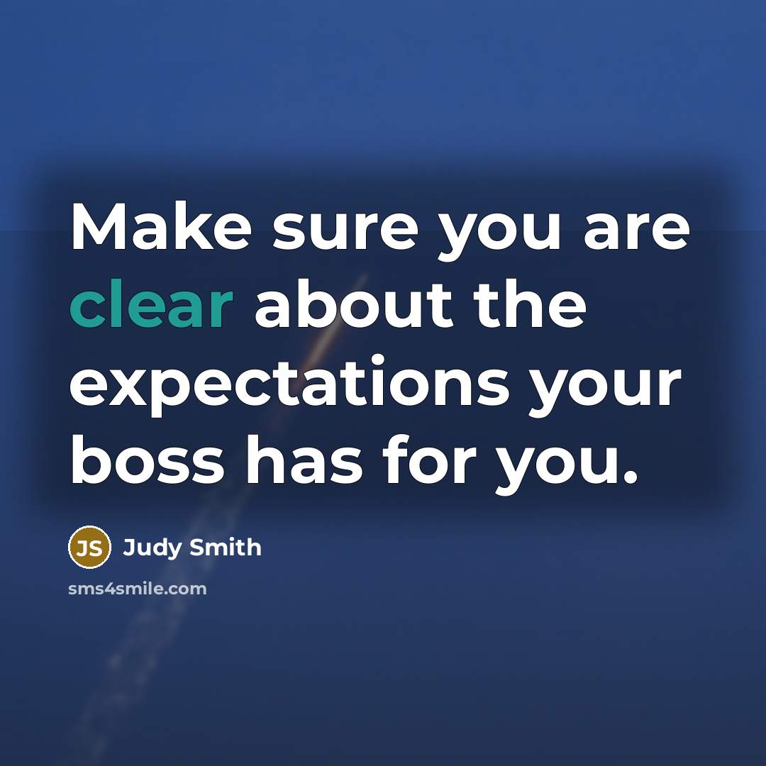 “Make sure you are clear about the expectations your boss…” quote by Judy Smith