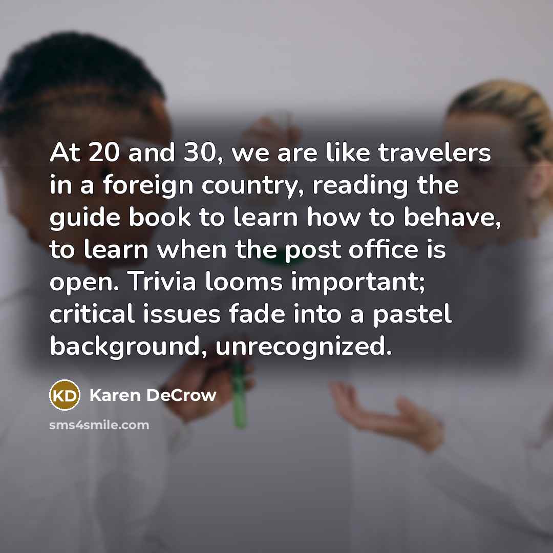 “At 20 and 30, we are like travelers in a…” quote by Karen DeCrow