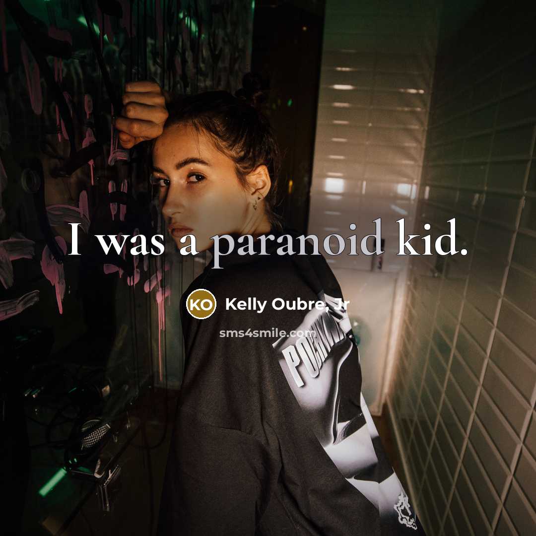 “I was a paranoid kid.…” quote by Kelly Oubre, Jr