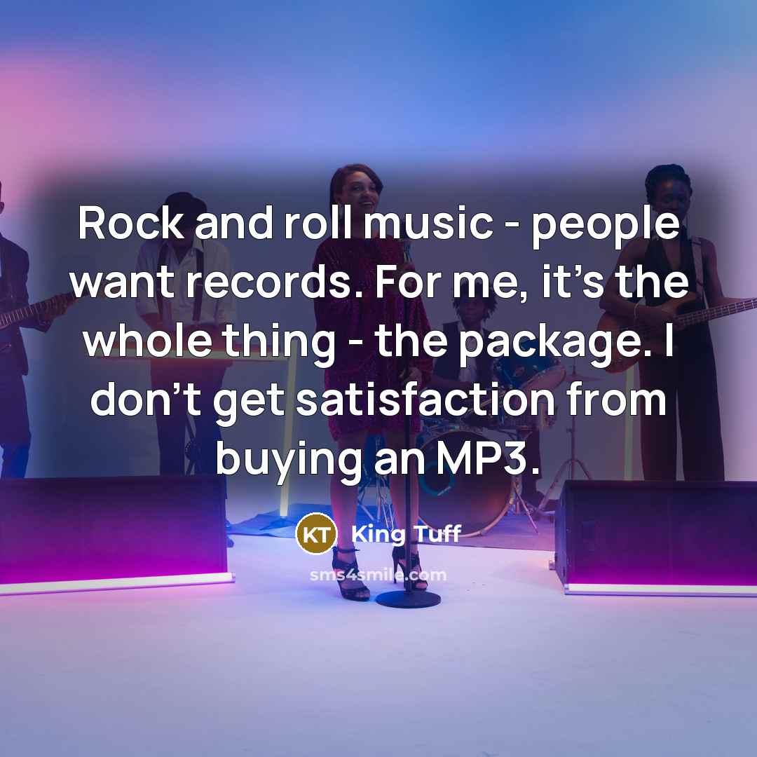 “Rock and roll music - people want records. For me,…” quote by King Tuff