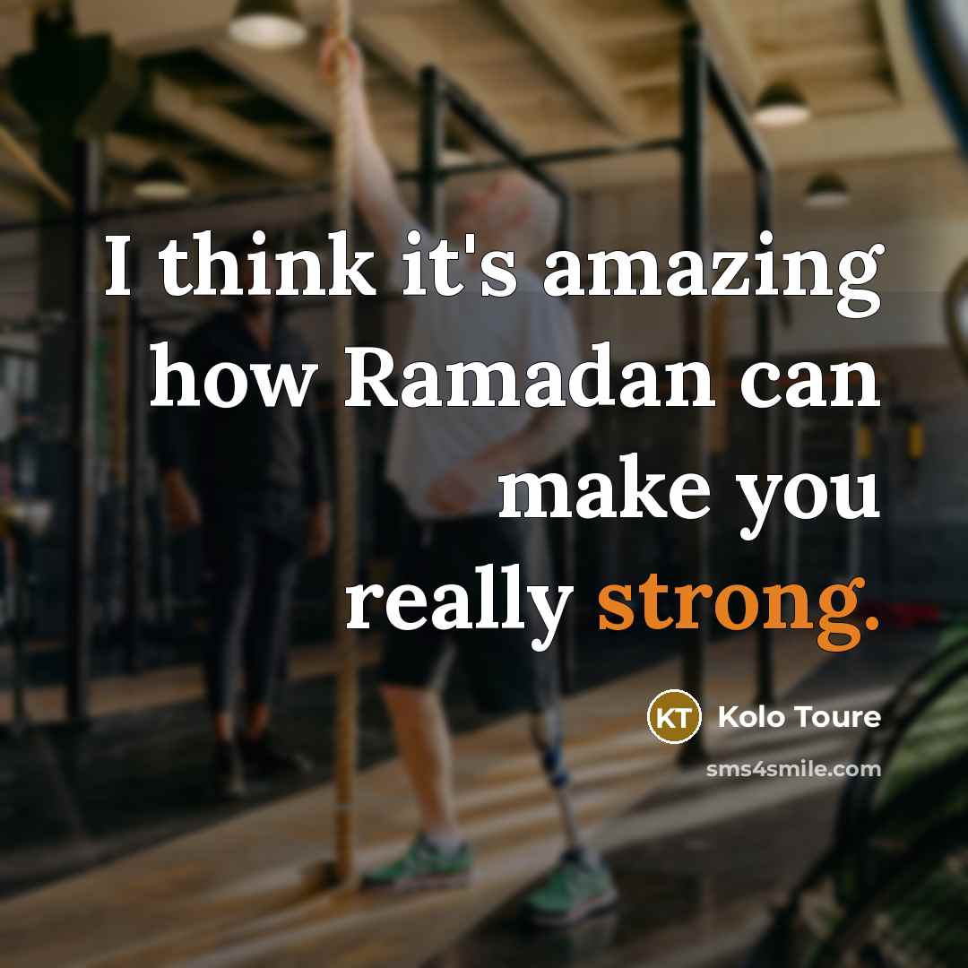 “I think it's amazing how Ramadan can make you really…” quote by Kolo Toure