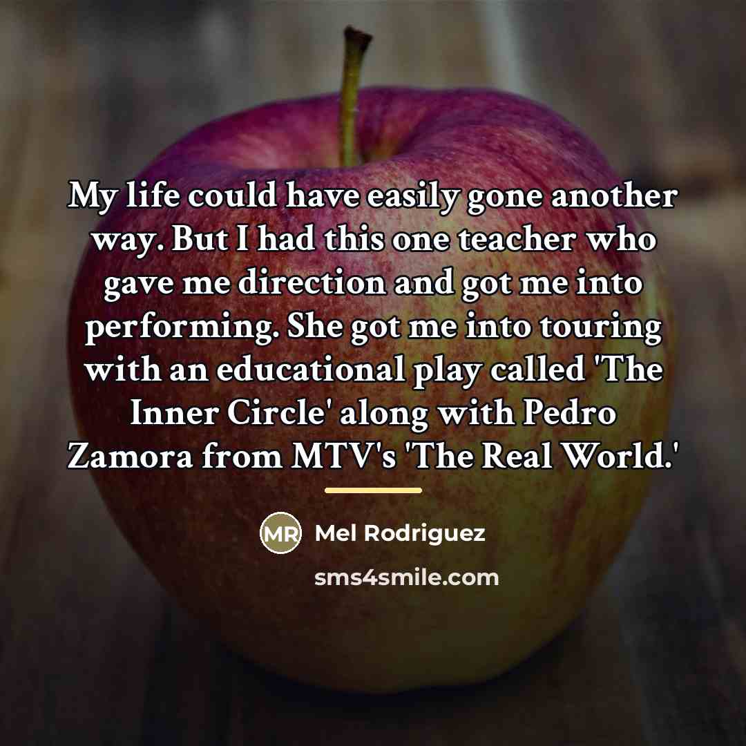 “My life could have easily gone another way. But I…” quote by Mel Rodriguez