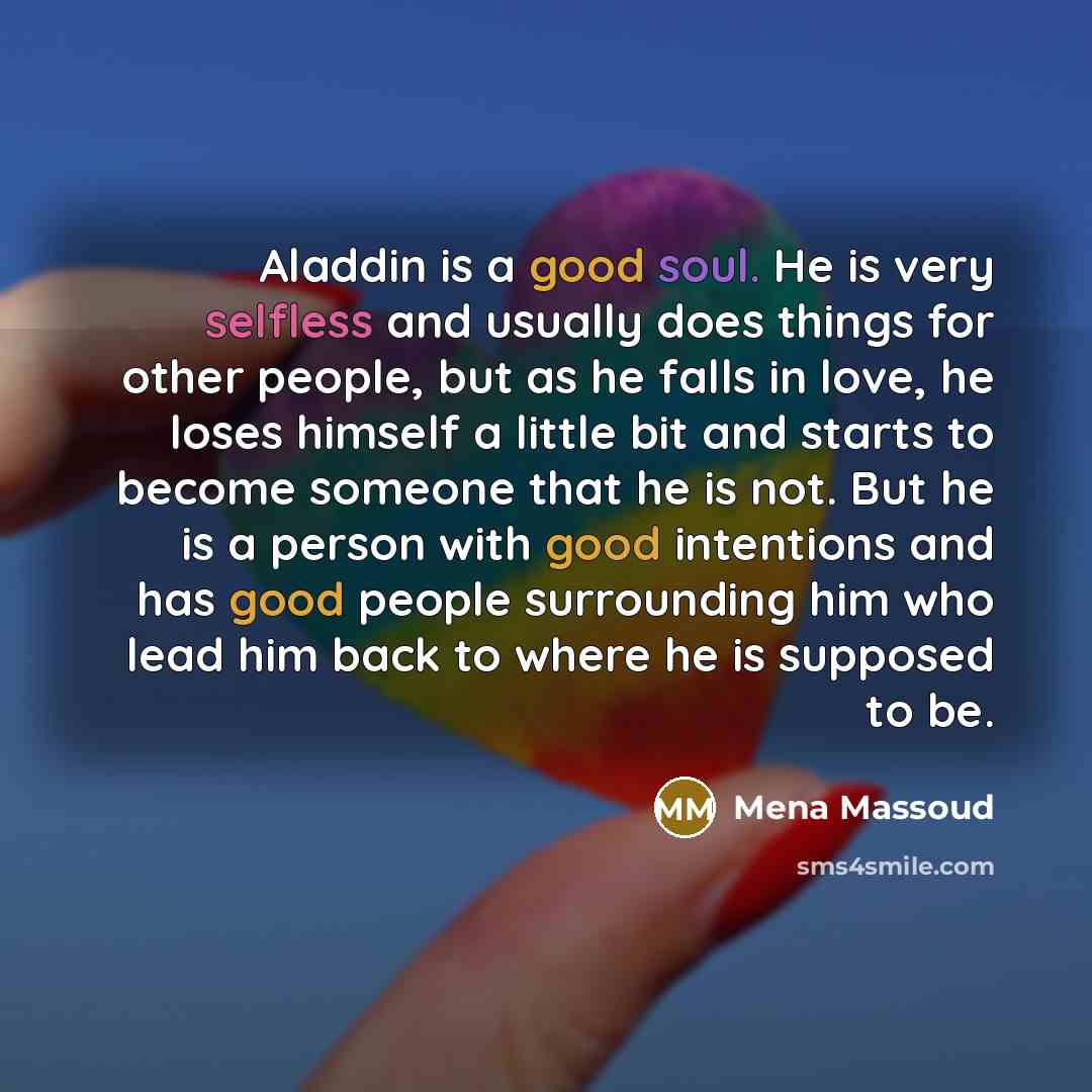 “Aladdin is a good soul. He is very selfless and…” quote by Mena Massoud