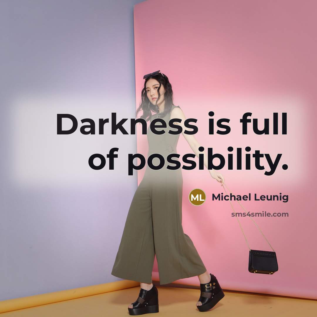 “Darkness is full of possibility.…” quote by Michael Leunig