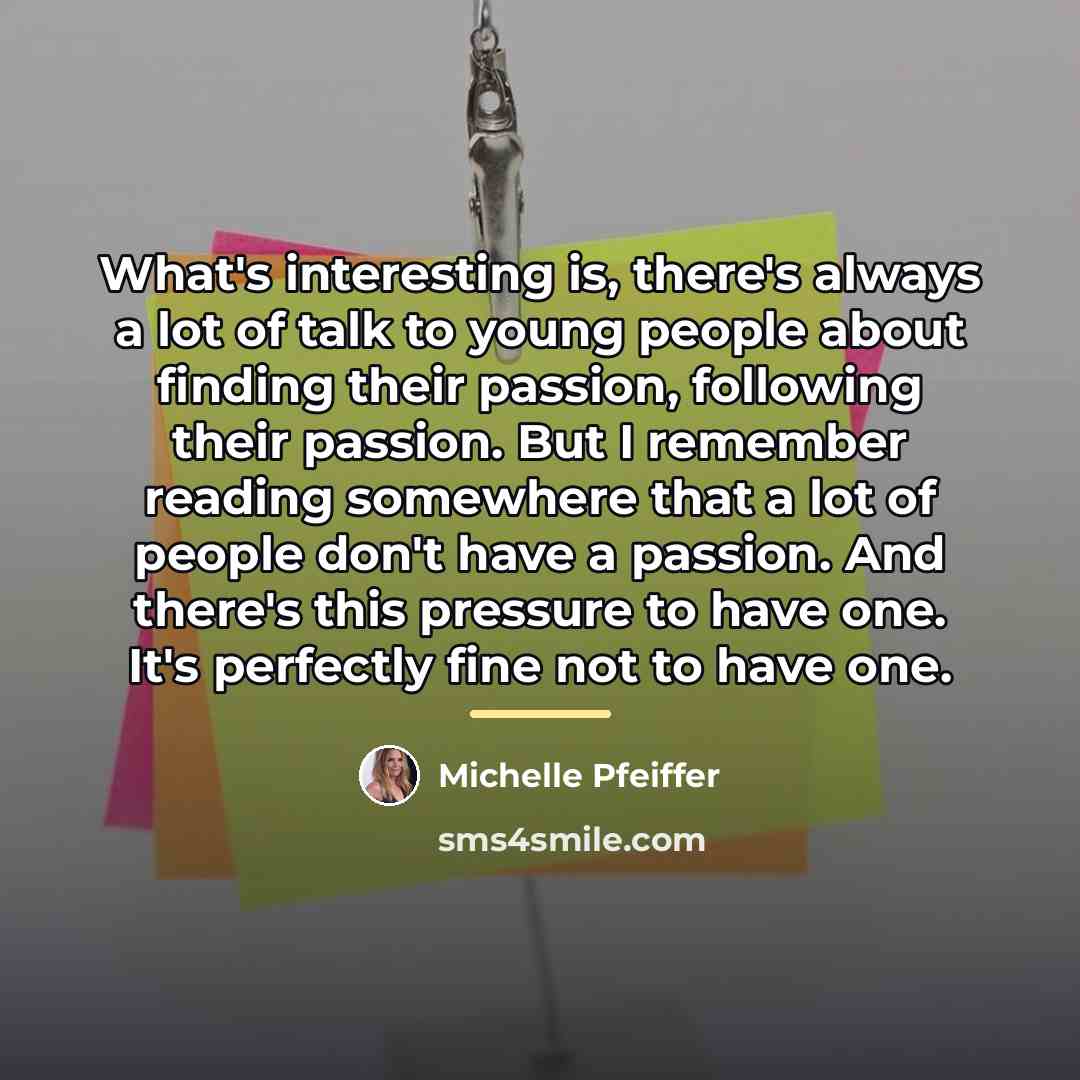 “What's interesting is, there's always a lot of talk to…” quote by Michelle Pfeiffer