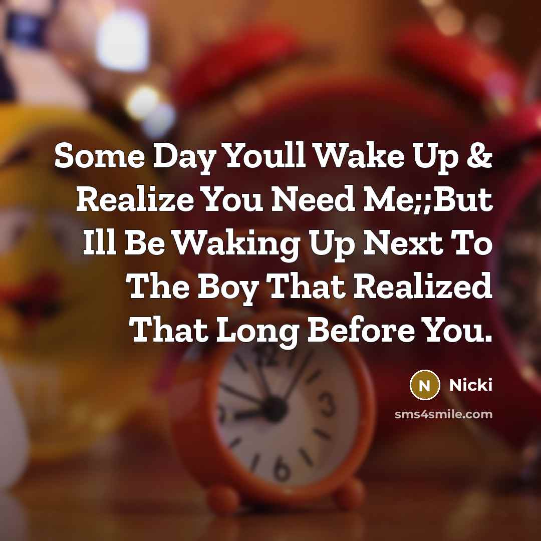“Some Day Youll Wake Up & Realize You Need Me;;But…” quote by Nicki