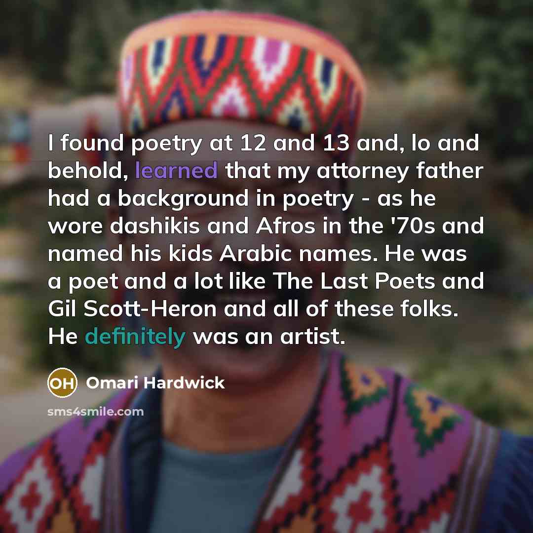 “I found poetry at 12 and 13 and, lo and…” quote by Omari Hardwick