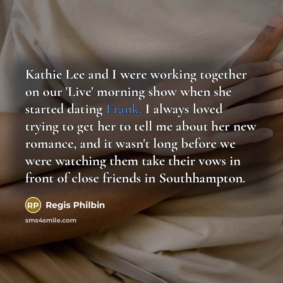 “Kathie Lee and I were working together on our 'Live'…” quote by Regis Philbin