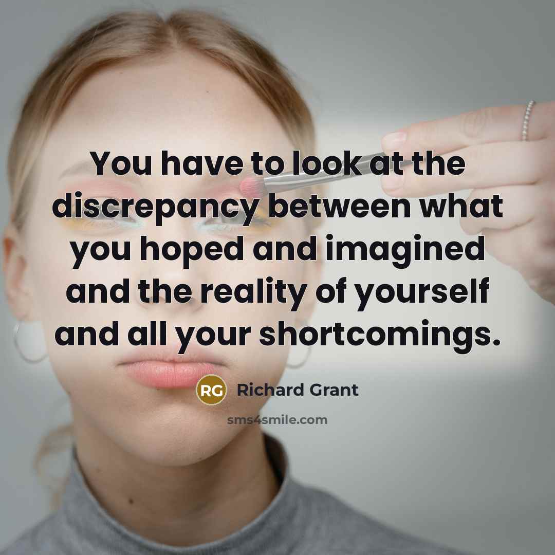 “You have to look at the discrepancy between what you…” quote by Richard Grant